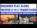 Beginner Play Along | Master G to C Chord Transitions (40–250 BPM)