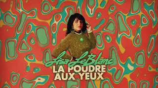 Video thumbnail of "Lisa LeBlanc - La poudre aux yeux (Official Audio)"