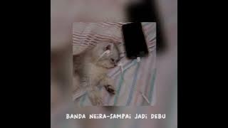 Download lagu banda neira- sampai jadi debu [speed up]