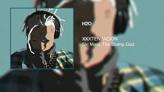 Xxxtentacion - H2O Remixremake Ft Ski Mask The Slump God Prod Maxokoolin