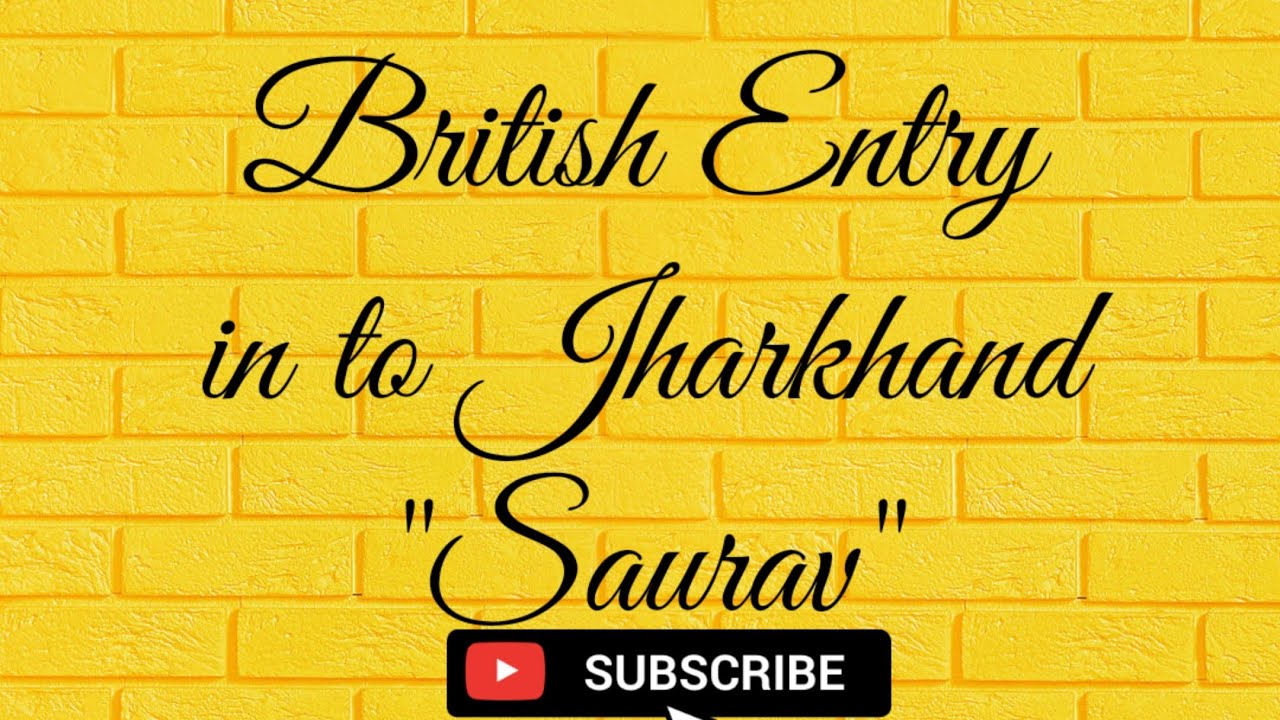 write an essay on the british entry into jharkhand