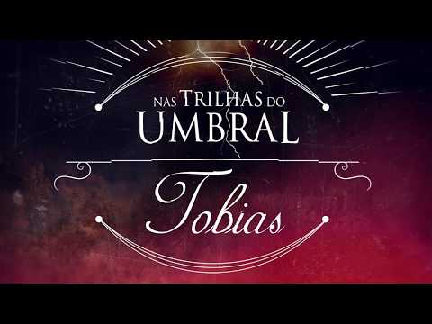 Nas trilhas do umbral - TOBIAS