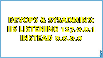 DevOps & SysAdmins: IIS listening 127.0.0.1 instead 0.0.0.0