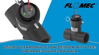 FLOMEC® QS200 Ultrasonic Flow Sensor with Tee: Product Overview