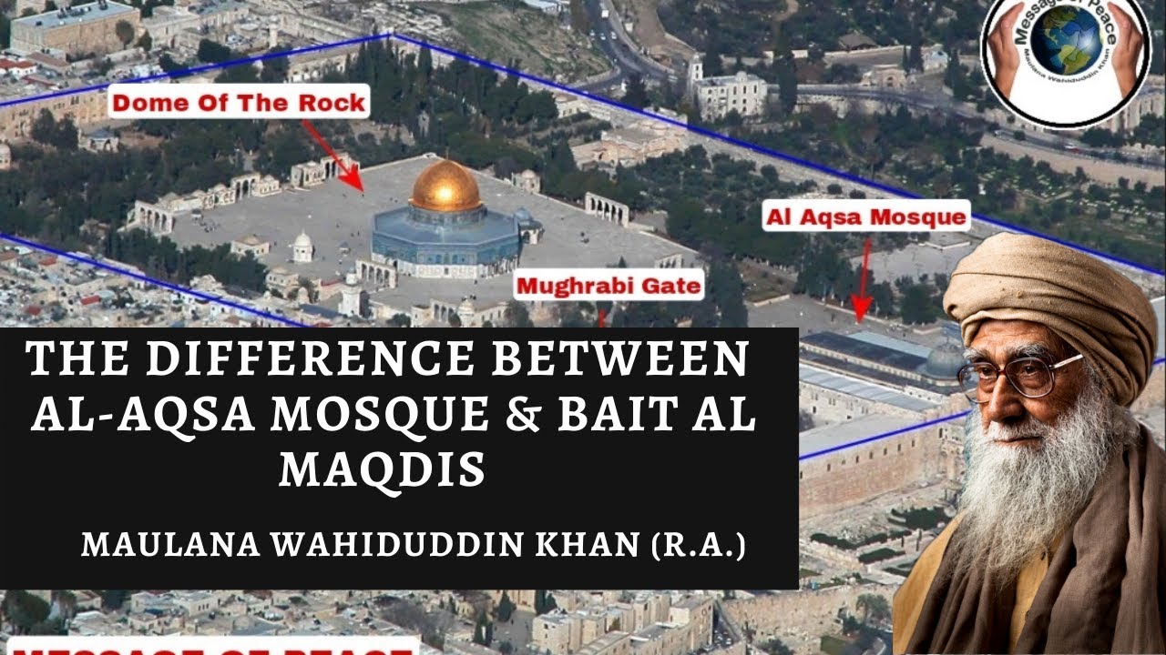 The Difference Between AlAqsa Mosque & Bait Al Maqdis Maulana