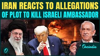 U.S. &amp; Israel Accuse Iran of Ambassador Assassination Plot | Tehran Calls It ‘Fiction’ Meant To...
