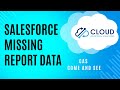 Salesforce Missing Report Data: CAS Come and See Video