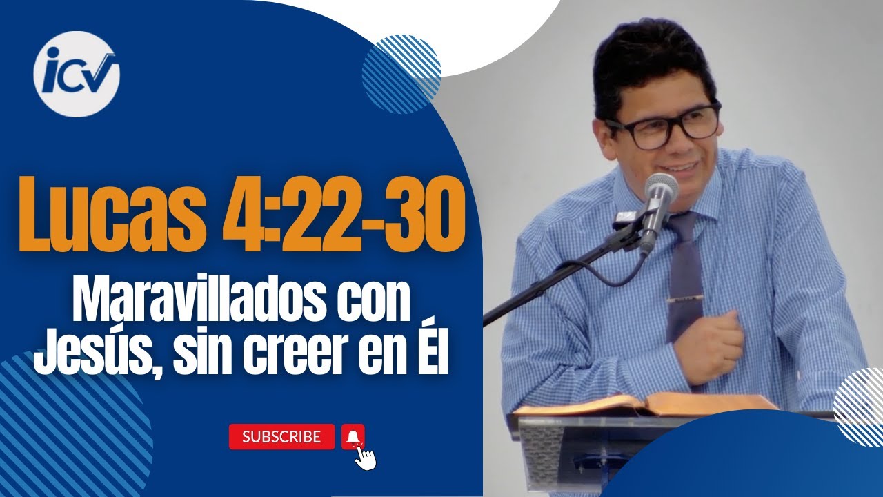 Lucas 4:22-30 - Maravillados con Jesús, sin creer en Él