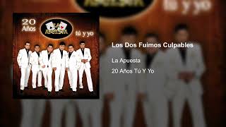 La Apuesta - Los Dos Fuimos Culpables (Audio)