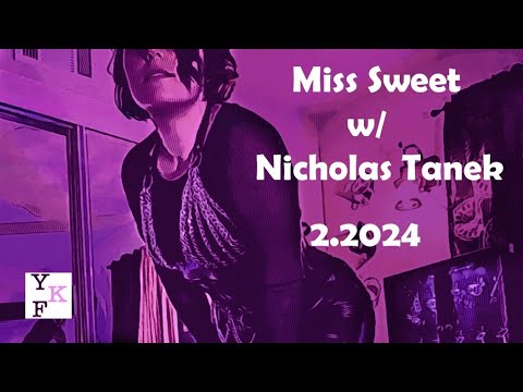 Miss Sweet - 2.2024 w/ Nicholas Tanek - YouTube