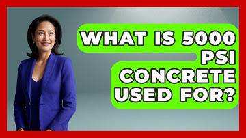 What Is 5000 PSI Concrete Used For? - Civil Engineering Explained