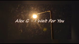 Alex G - I Wait For You (slowed & muffled)
