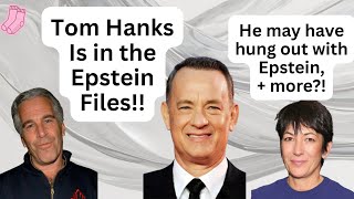 Tom Hanks Is in the Epstein Files! Seems He May Have Hung Out with Epstein?!
