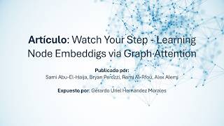 Artículo 3: Watch Your Step - Learning Node Embeddigs via Graph Attention