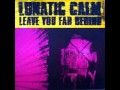 Lunatic Calm-Leave You Far behind {Extended For 30 Minutes}