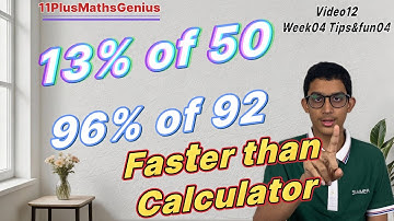 12 Week4 Tips&fun 4    Do % faster than calculator   11Plus Maths for Grammar School Year7 Admission