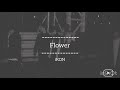 [日本語歌詞]Flower . 너란 바람 따라 .  -iKON-