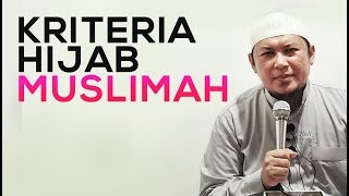 Kriteria Hijab Muslimah - Ustadz Sofyan Chalid Ruray, Lc