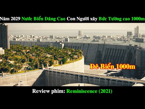 Năm 2029 Nước Biển Dâng Cao, Con Người xây Bức Tường Cao 1000m chắn Biển| REVIEW PHIM