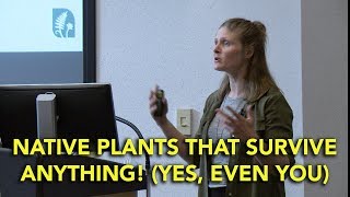 Native Plants that Survive Anything (Yes, Even You)