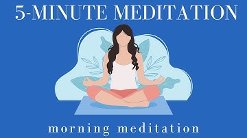5 Minute Morning Meditation You Can Do Anywhere!