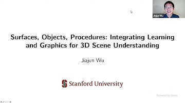 3DGV Seminar: Jiajun Wu -- Integrating Learning and Graphics for 3D Scene Understanding