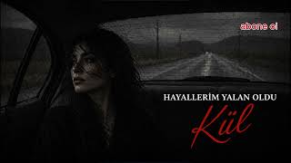 Hayalleri̇m Yalan Oldu Ft.kül