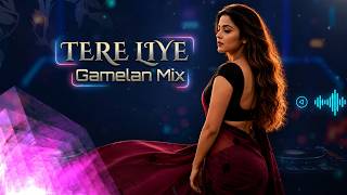 Dj Tere Liye Gamelan Remix | The VIRAL Bollywood EDM Track You Need to Hear