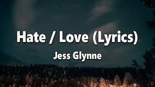 Jess Glynne - Hate/Love (Lyrics)