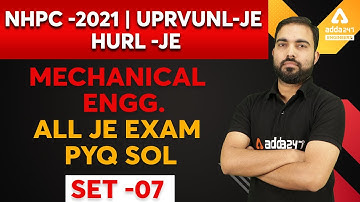 HURL JE 2021 / UPRVUNL JE 2021 | NHPC  Mechanical Engg. | All JE Exam PYQ Sol Set #7