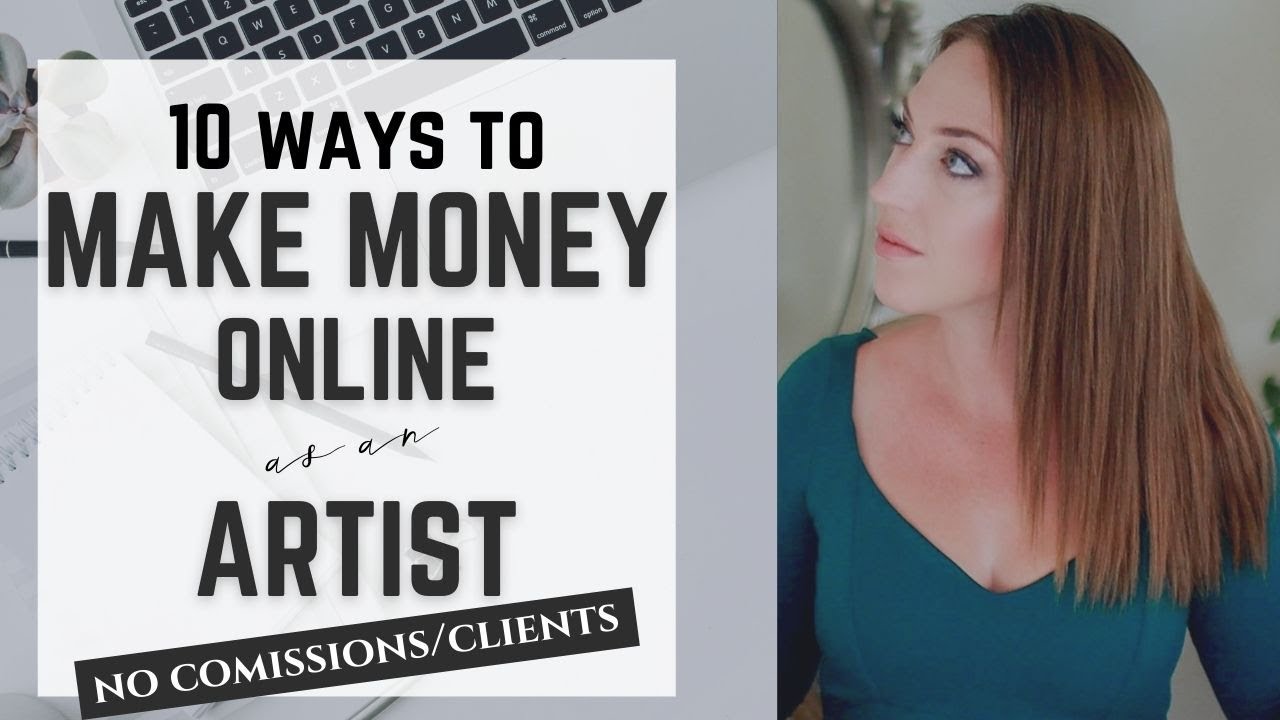 How to Make Money Online as an Artist in 2021 (Other Than Selling Your
