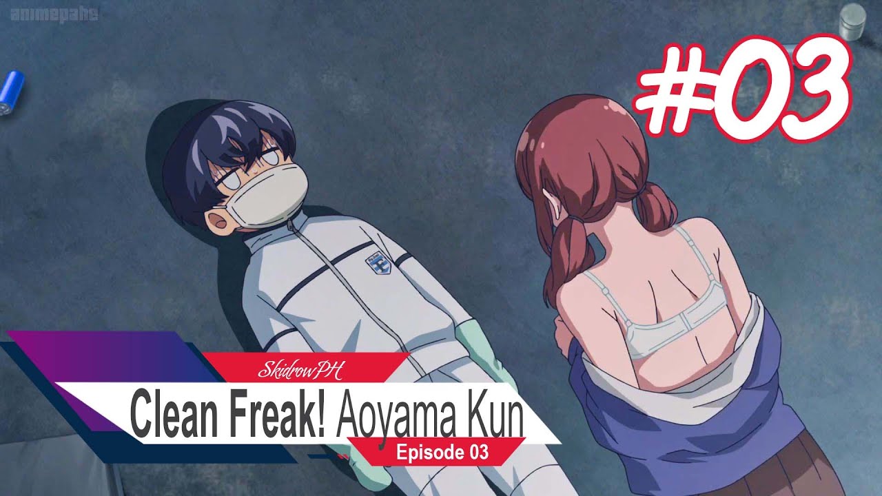 Clean Freak! Aoyama Kun - Episode 1 (Aoyama-kun Is a Clean Freak!) Eng Sub  [HD] 