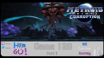 Metroid Prime 3 part 2 | Game #120 | Here Wii Go | Wii Console Journey