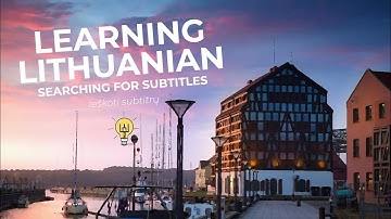 Learning Lithuanian: Part 3 - Where Are All The Subtitles!?