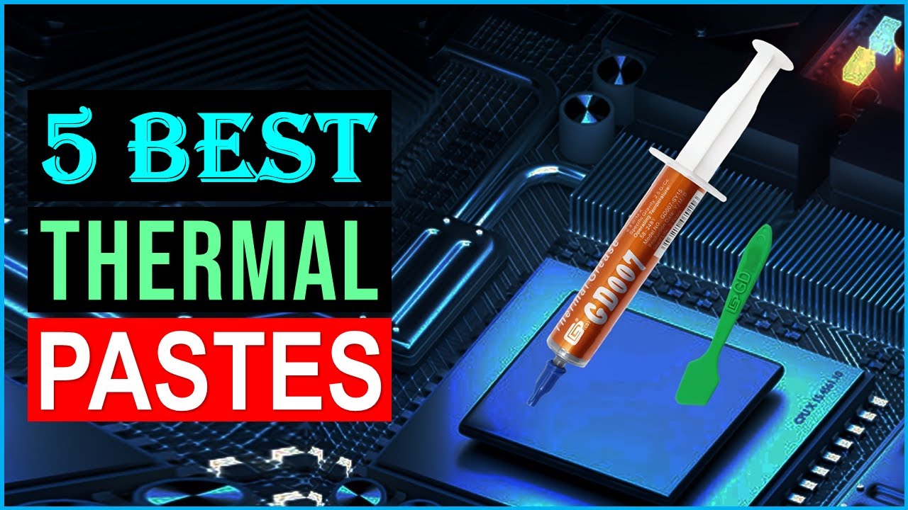 Best Thermal Paste 2024 | Top 5 - Best Thermal Paste for PC CPU, GPU ...