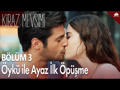Öykü ile Ayaz'ın ilk öpüşmesi - Kiraz Mevsimi 3. Bölüm