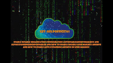 Enable AutoEnableArchiveMailbox, AutoExpandingArchiveEnabled/Mailbox archive,auto expanding archive