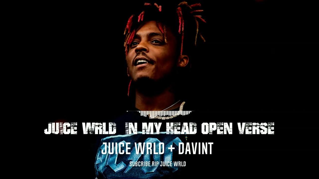 Juice WRLD In My Head (Open Verse) YouTube