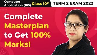 Term 2 Exam Class 10 Computer Application (165) - Complete Master Plan for Study