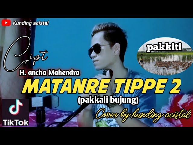 Lagu Bugis - MATANRE TIPPE 2 ( di populerkan oleh H. Ancha Mahendra ) Cover by kunding acistal class=