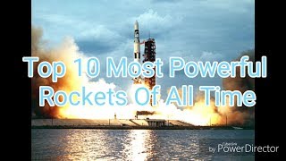 Top 10 Most Powerful Rockets Of All Time