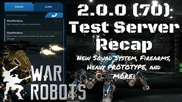 War Robots-2.0.0 (70) Test Server Recap-NEW Squad System, PROTOTYPE, and MORE!!