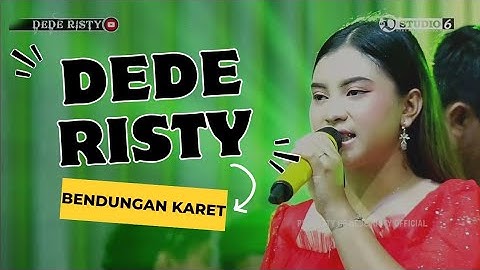 BENDUNGAN KARET Voc DEDE RISTY I LIVE BIRTHDAY PARTY I " DEDE RISTY " GANJENE PANTURA I
