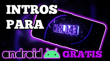 COMO HACER INTROS 3D/2D PARA ANDROID GRATIS