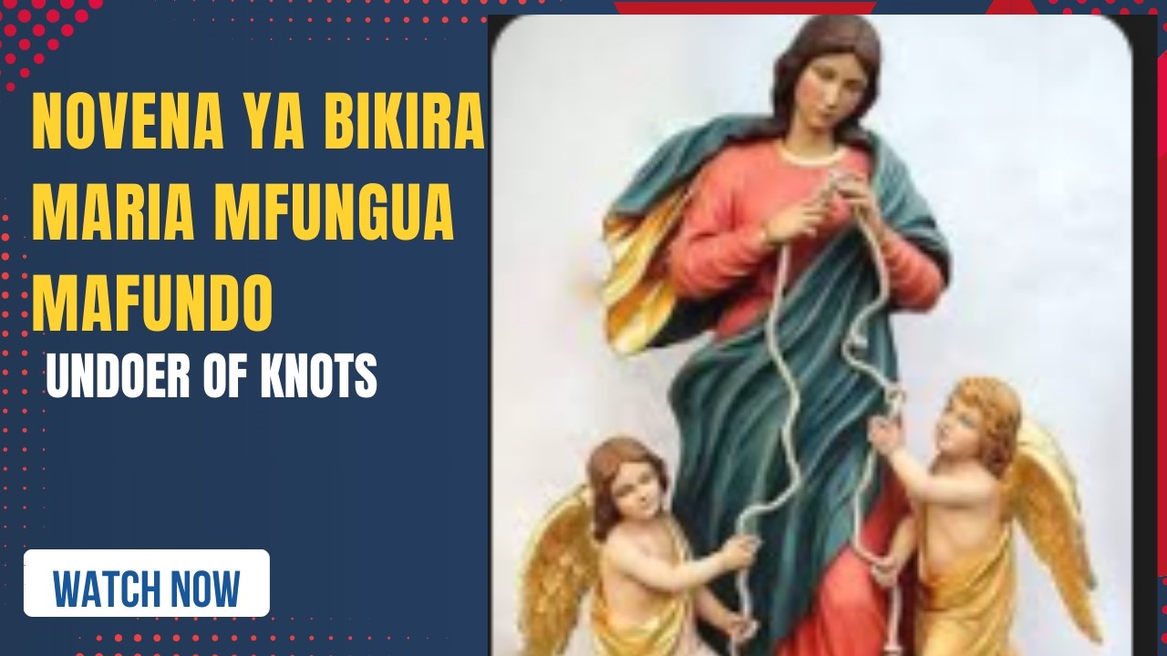 SIKU YA KWANZA | NOVENA KWA MAMA BIKIRA MARIA MFUNGUA MAFUNDO | UNDOER OF KNOTS
