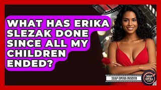 What Has Erika Slezak Done Since All My Children Ended? - Soap Opera Insider