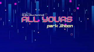 PARK JIHOON _ ALL YOURS [Vietsub]