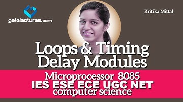 12 Loops and Timing Delay Modules for 8085 Microprocessor ies ese ece ugc net computer science