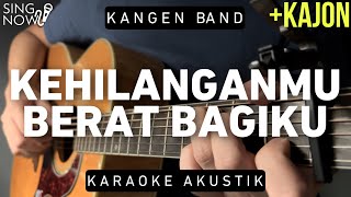 Kehilanganmu Berat Bagiku - Kangen Band (Karaoke Akustik + Kajon)