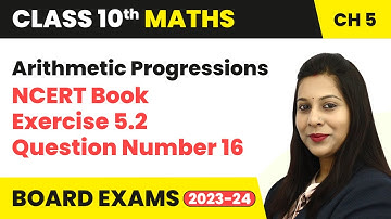 Arithmetic Progressions - NCERT Exercise 5.2 Question 16 | Class 10 Maths Chapter 5 | CBSE 2024-25